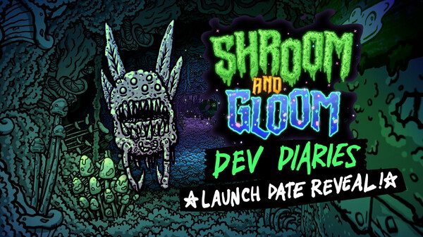 Shroom and Gloom release date announcement trailer thumbnail with a monster face and Dev Diaries launch date reveal lettering